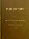 [Gutenberg 48996] • India and Tibet / A history of the relations which have subsisted between the two countries from the time of Warren Hastings to 1910; with a particular account of the mission to Lhasa of 1904